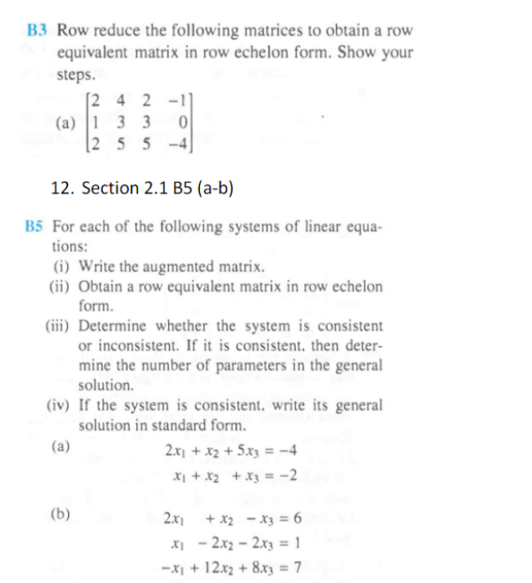 B3 Row reduce the following matrices to obtain a