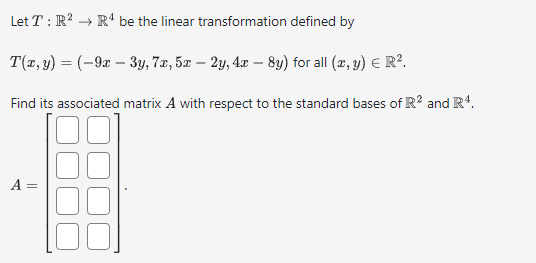 Let T : 1R2 } R4 be the linear transformation