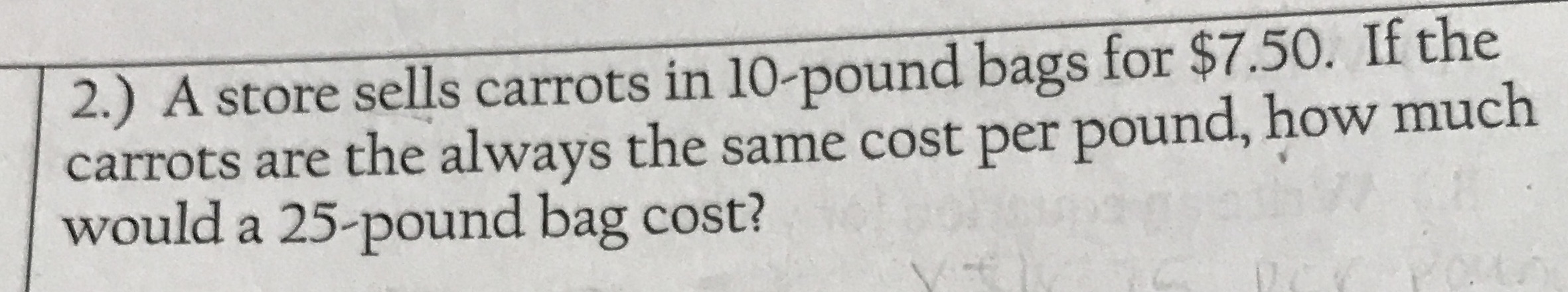 2.) A store sells carrots in 10-pound bags for
