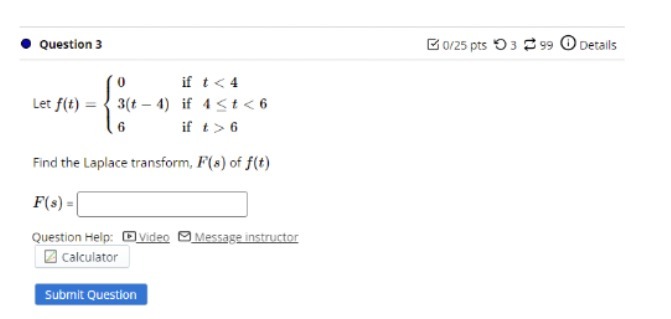 . Question 3 0/25 pts 0 3 99 0 Details if t < 4