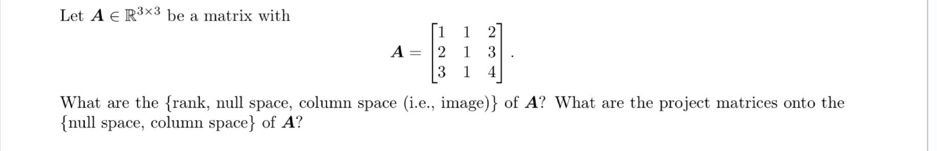 Let A E R3x3 be a matrix with A = What are the