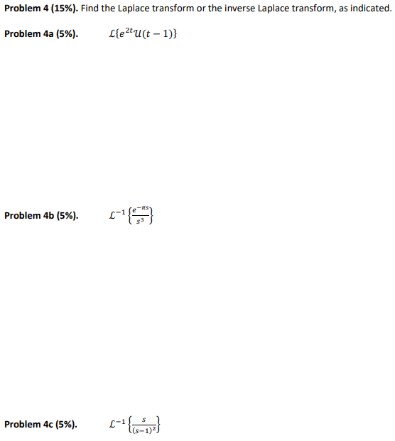 Problem 4 (15%). Find the Laplace transform or
