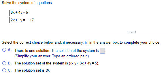 Solve the system of equations. 8x + 4y =5 |2x+ y=