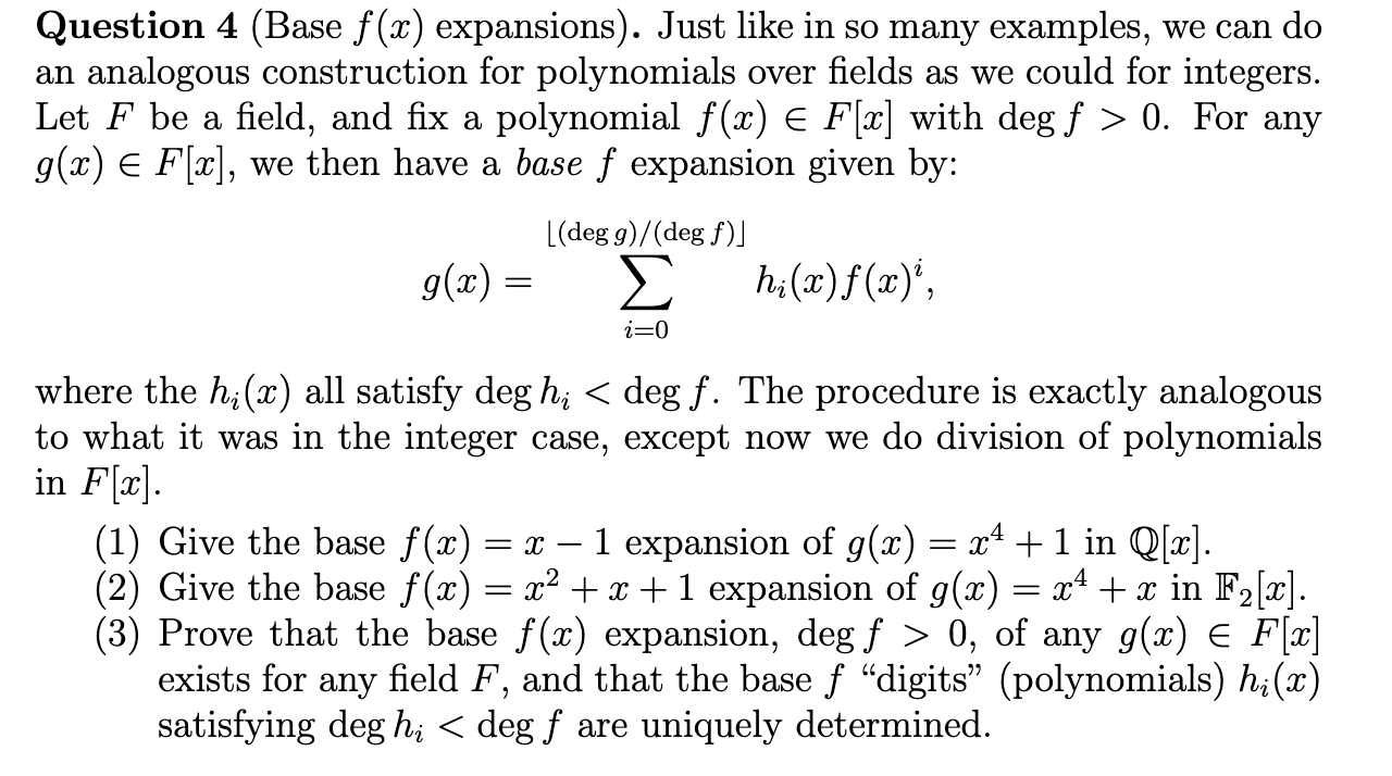 Question 4 (Base f (x) expansions). Just like in