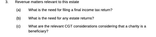 3. Revenue matters relevant to this estate (a)