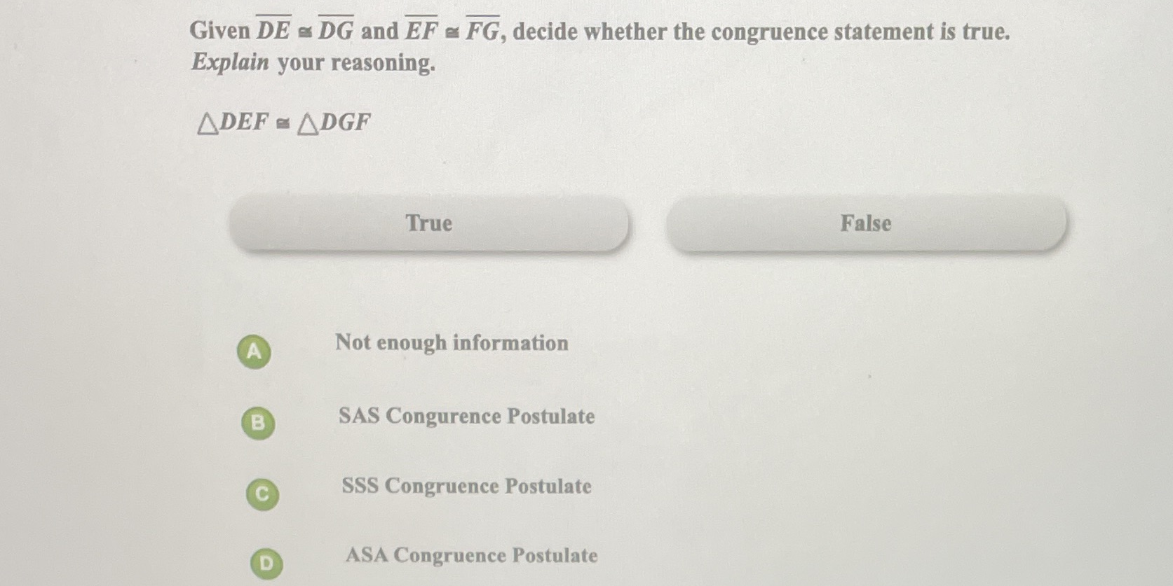 Given DE = DG and EF . FG, decide whether the
