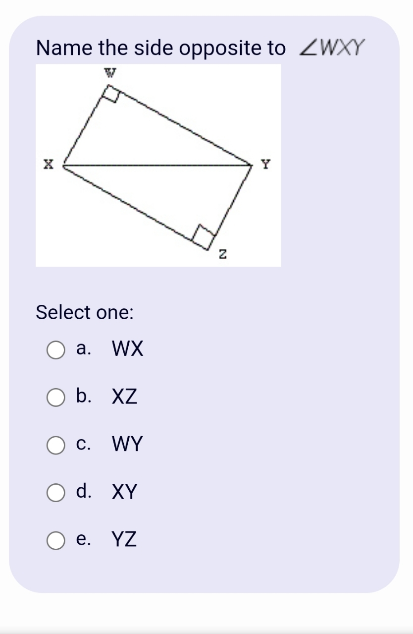 which one is it Name the side opposite to ZWXY X