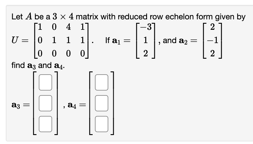 Let A be a 3 x 4 matrix with reduced row echelon