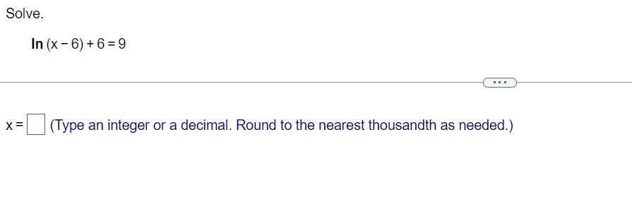 Solve. In (x6)+6=9 x = E (Type an integer or a
