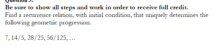 Be sure to show all steps and work in order to