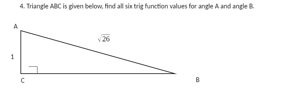 4. Triangle ABC is given below, find all six trig
