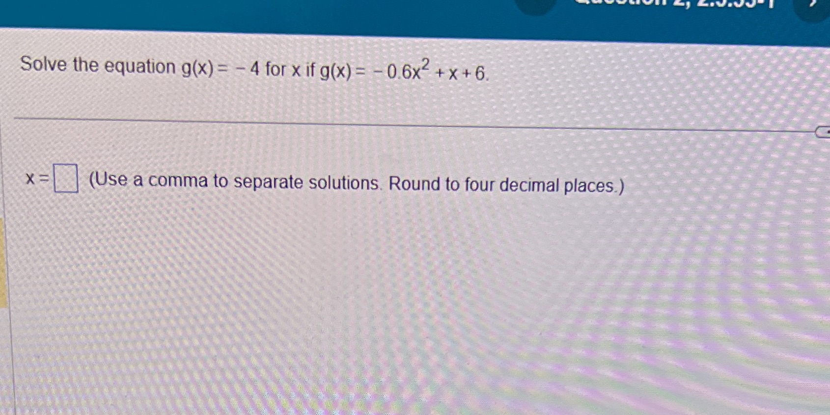 Solve the equation g(x) = - 4 for x if g(x) = -