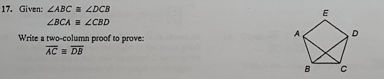17. Given: ZABC = LDCB E LBCA = LCBD Write a
