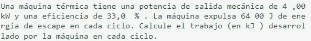 Una maquina termica tiene una potencia de salida
