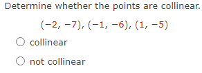 Determine whether the points are collinear. (-2,