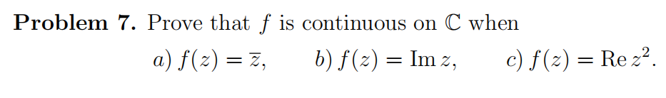 Problem 7. Prove that f is continuous on C when