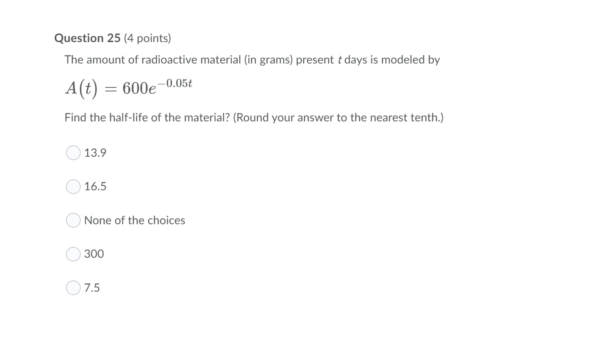Question 25 (4 points) The amount of radioactive