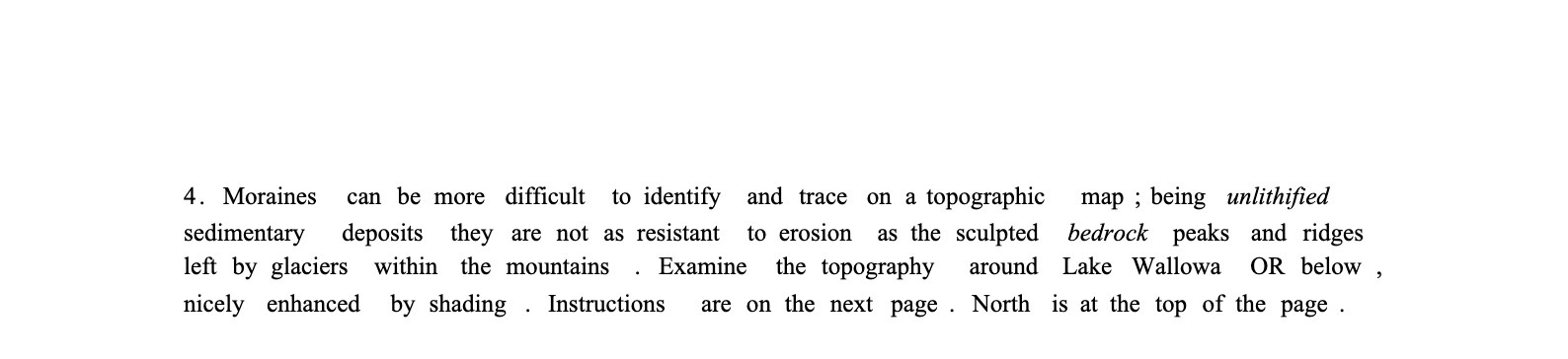 4. Moraines can be more difcult to identify and