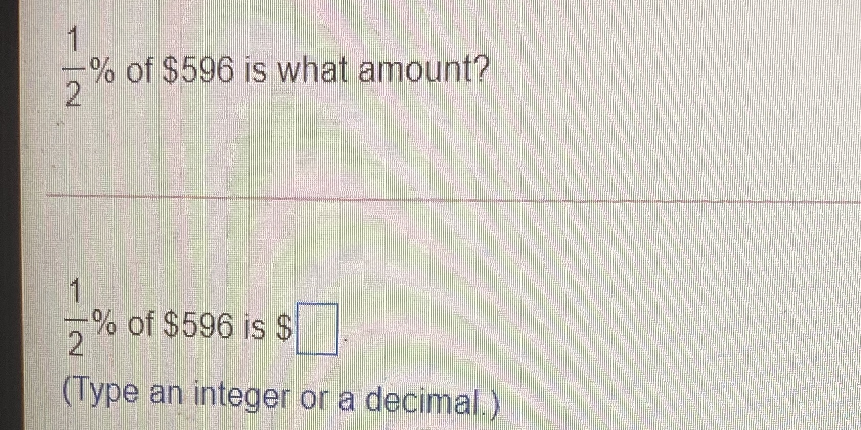 % of $596 is what amount? % of $596 is $ 2 (Type