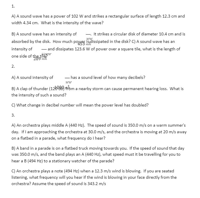 1 A) A sound wave has a power of 102 W and
