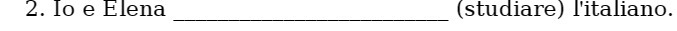 2. Io e Elena studiare) l'italiano