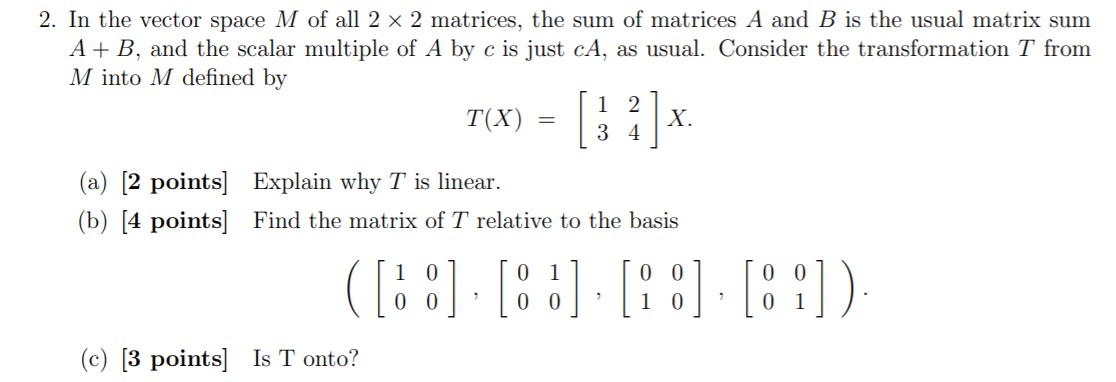 HELP IF YOU CAN 2. In the vector space M of all 2