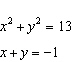 Solve the system of equations using any method.