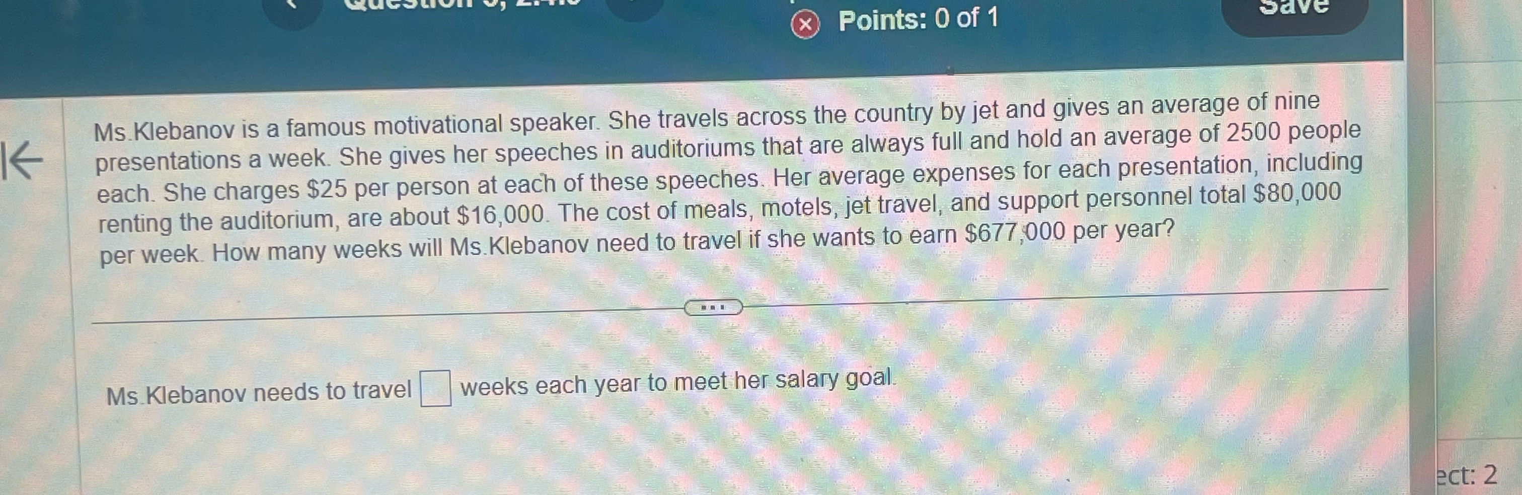 X Points: 0 of 1 save Ms. Klebanov is a famous