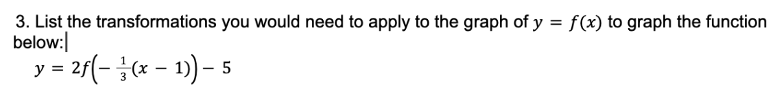 3. List the transformations you would need to