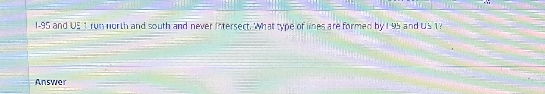 1-95 and US 1 run north and south and never