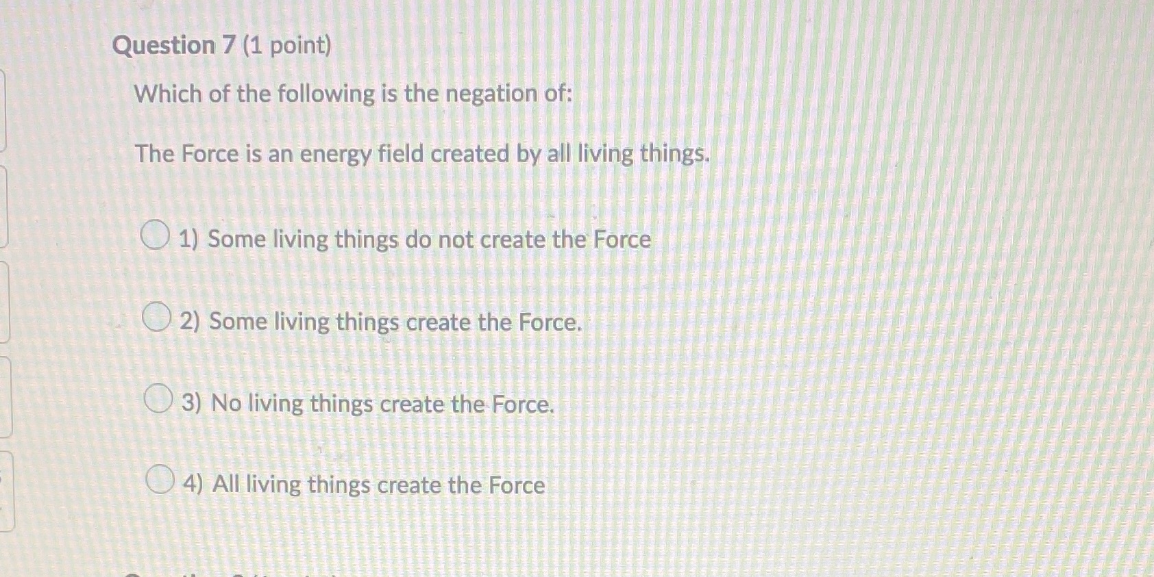 Question 7 (1 point) Which of the following is