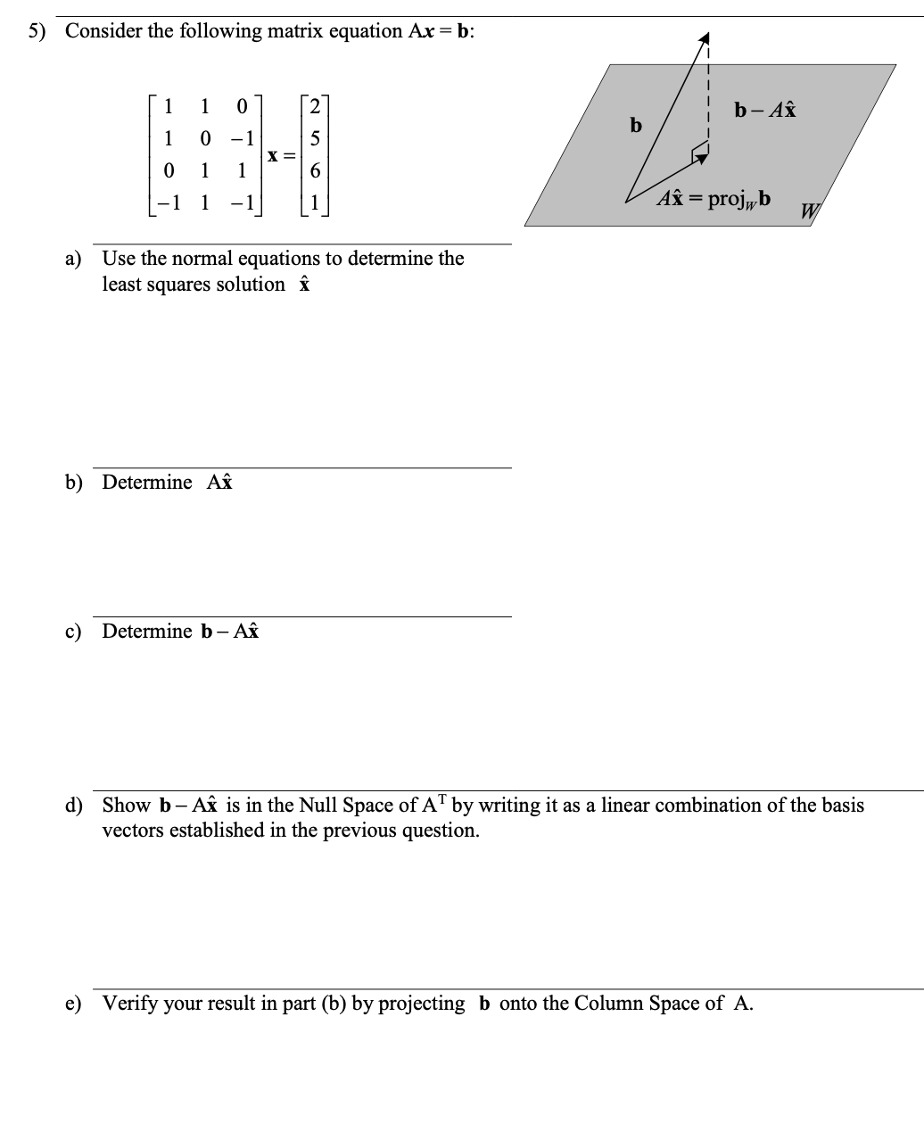 5) Consider the following matrix equation Ax = b: