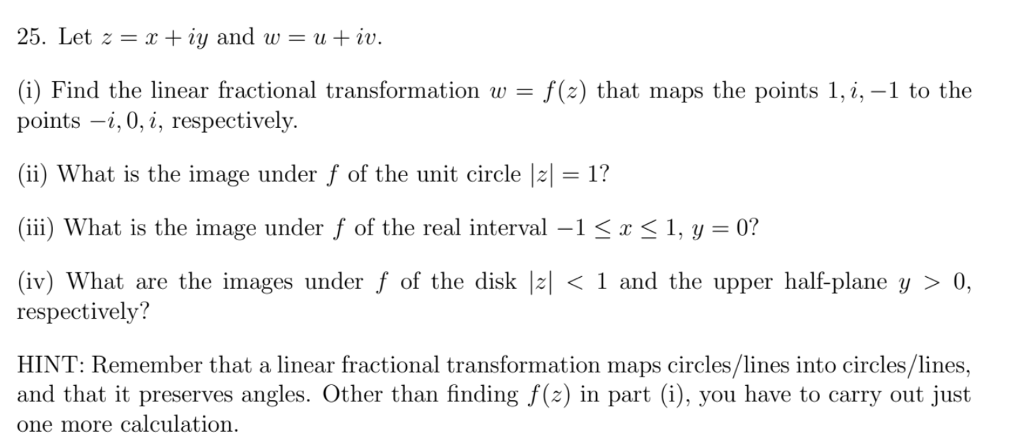 25. Letz=m+iy andw=u+iv. (1) Find the linear