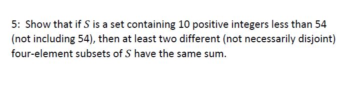 5: Show that if S is a set containing 10 positive