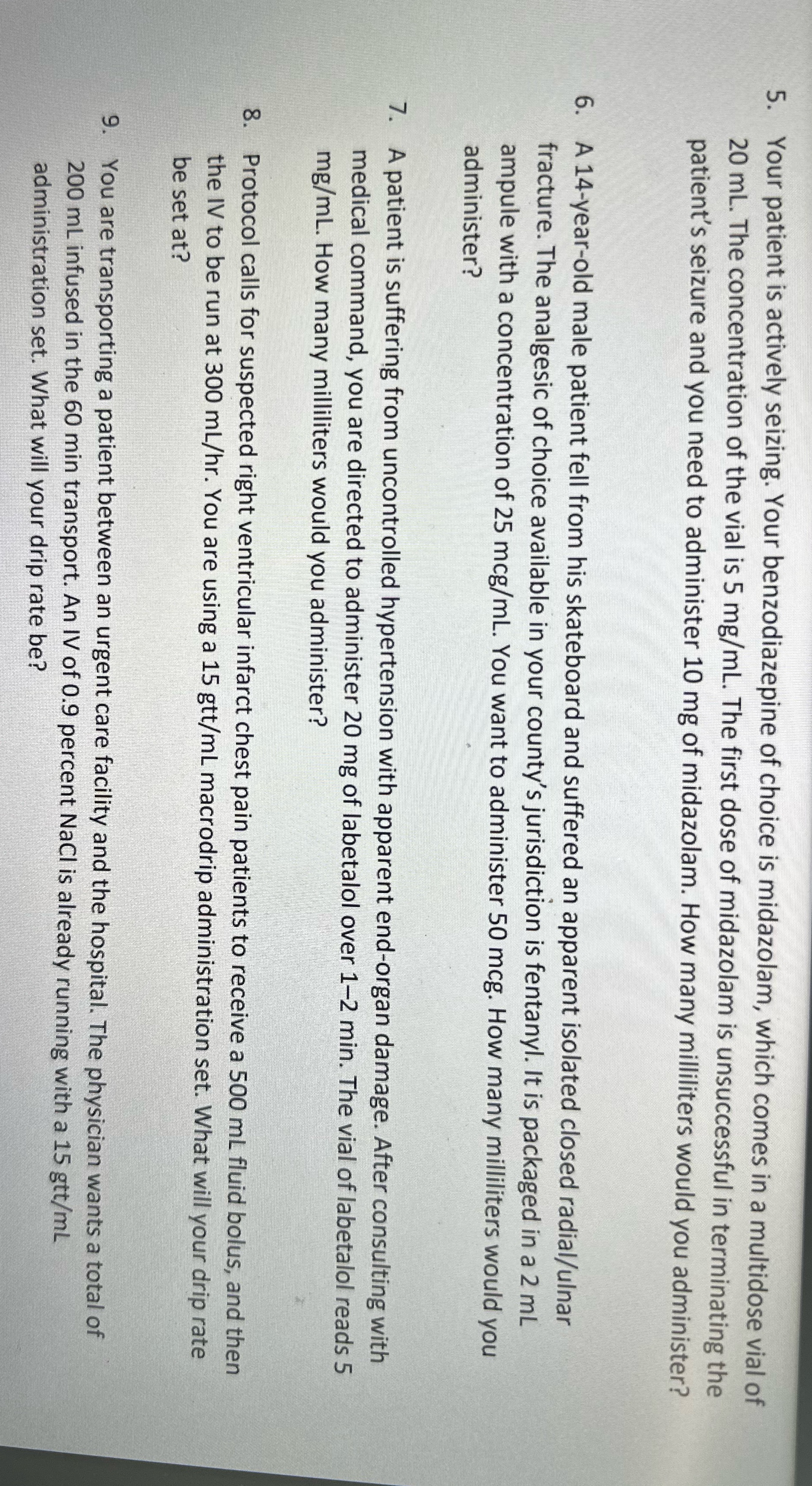 5. Your patient is actively seizing. Your