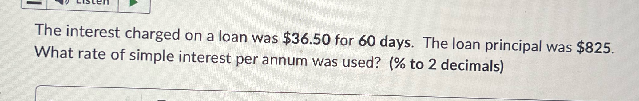 The interest charged on a loan was $36.50 for 60