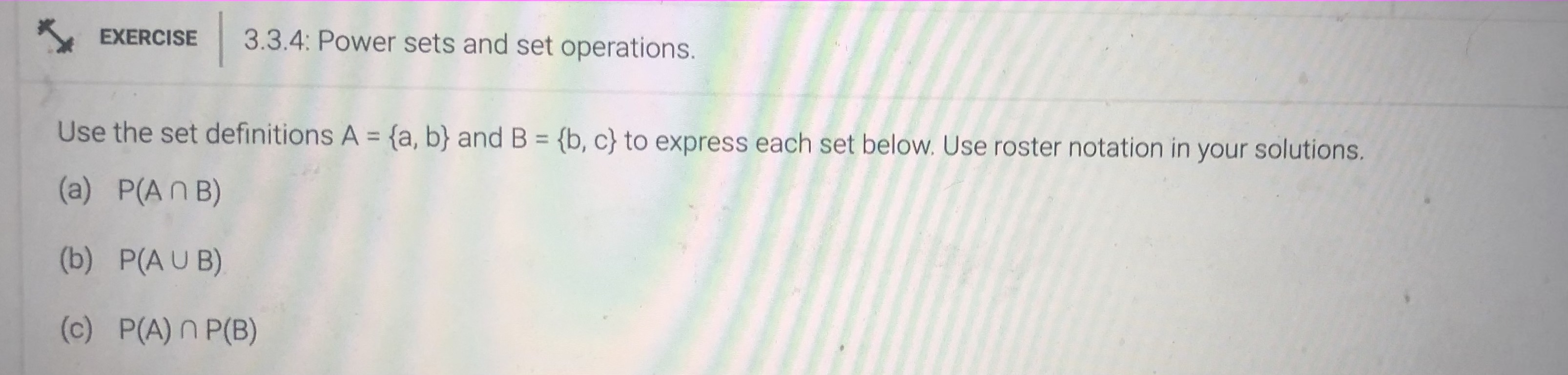 EXERCISE 3.3.1: Unions and intersections of sets.