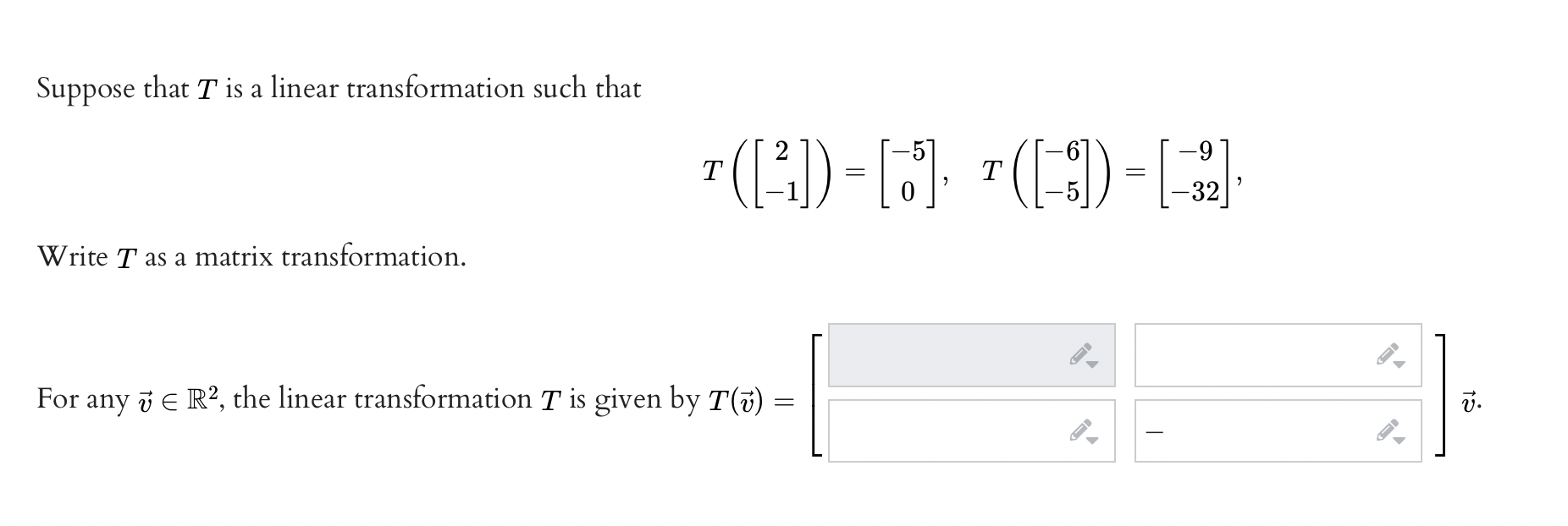 Suppose that T is a linear transformation such