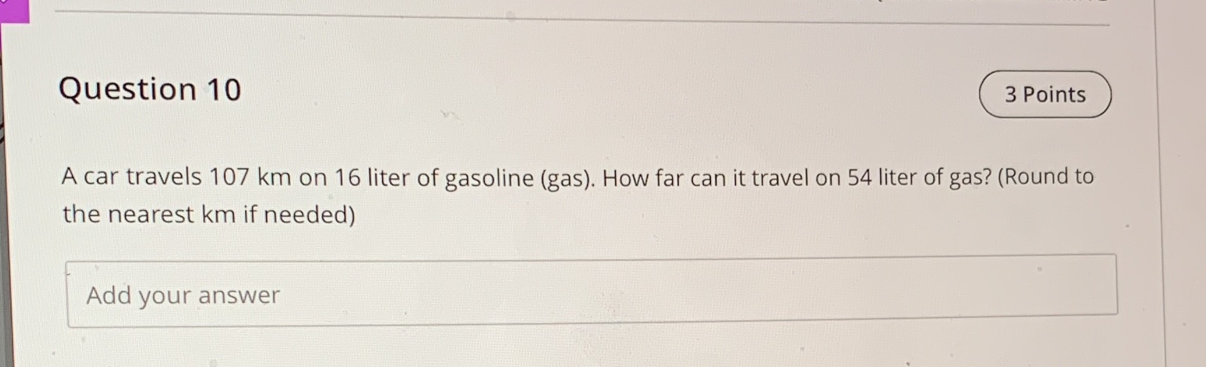Question 10 3 Points A car travels 107 km on 16