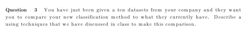 Question 3 You have just been given a ten