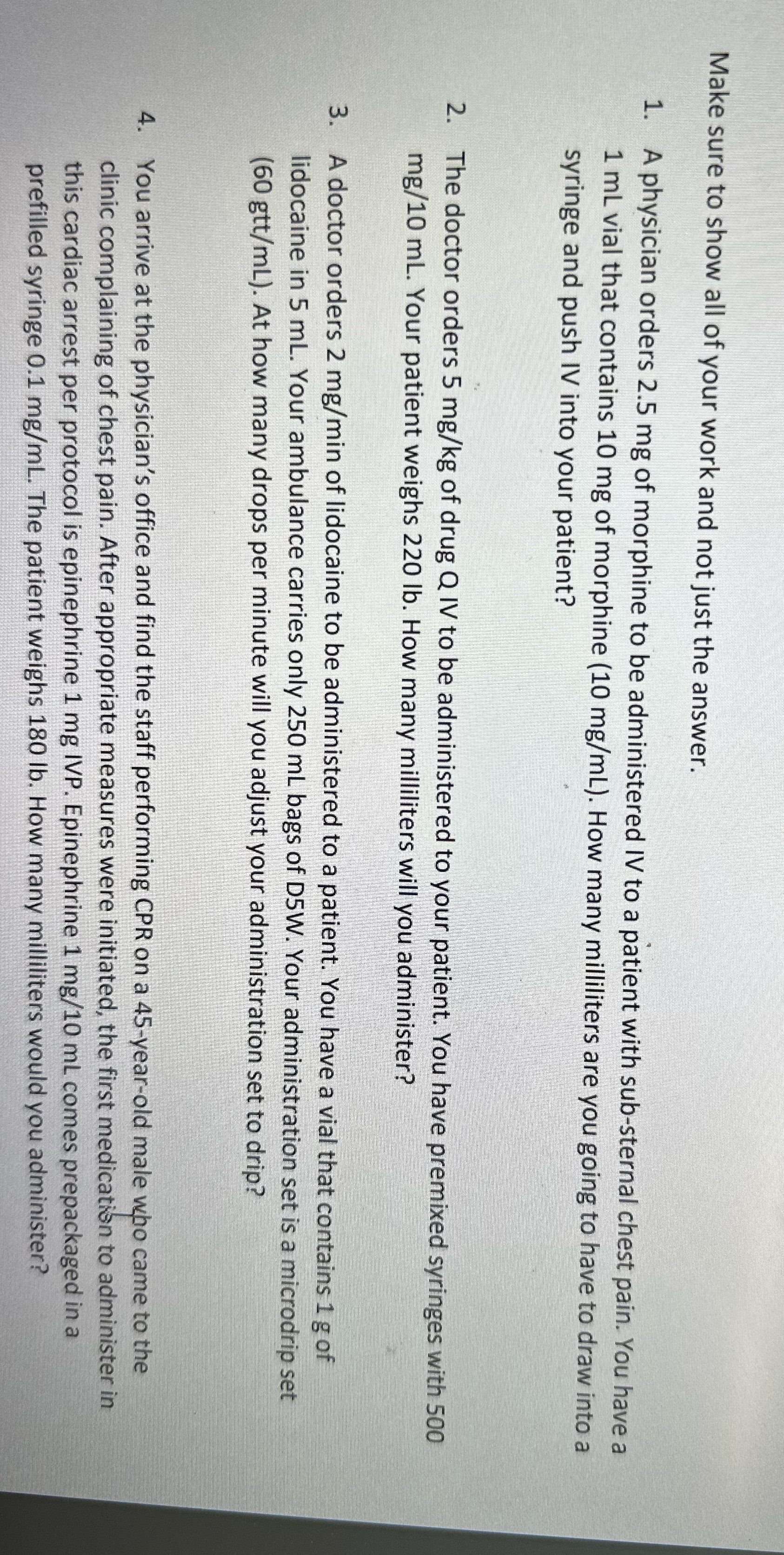 Make sure to show all of your work and not just