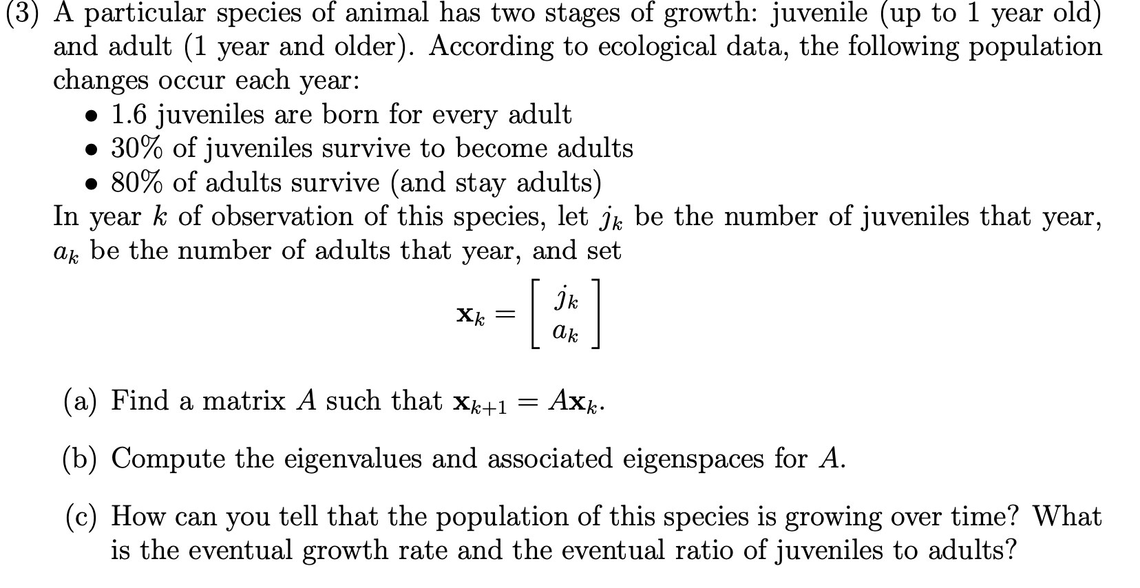 (3) A particular species of animal has two stages