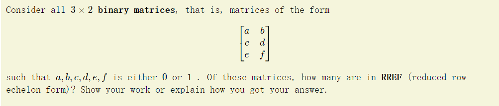 Consider all 3 x 2 binary matrices, that is,