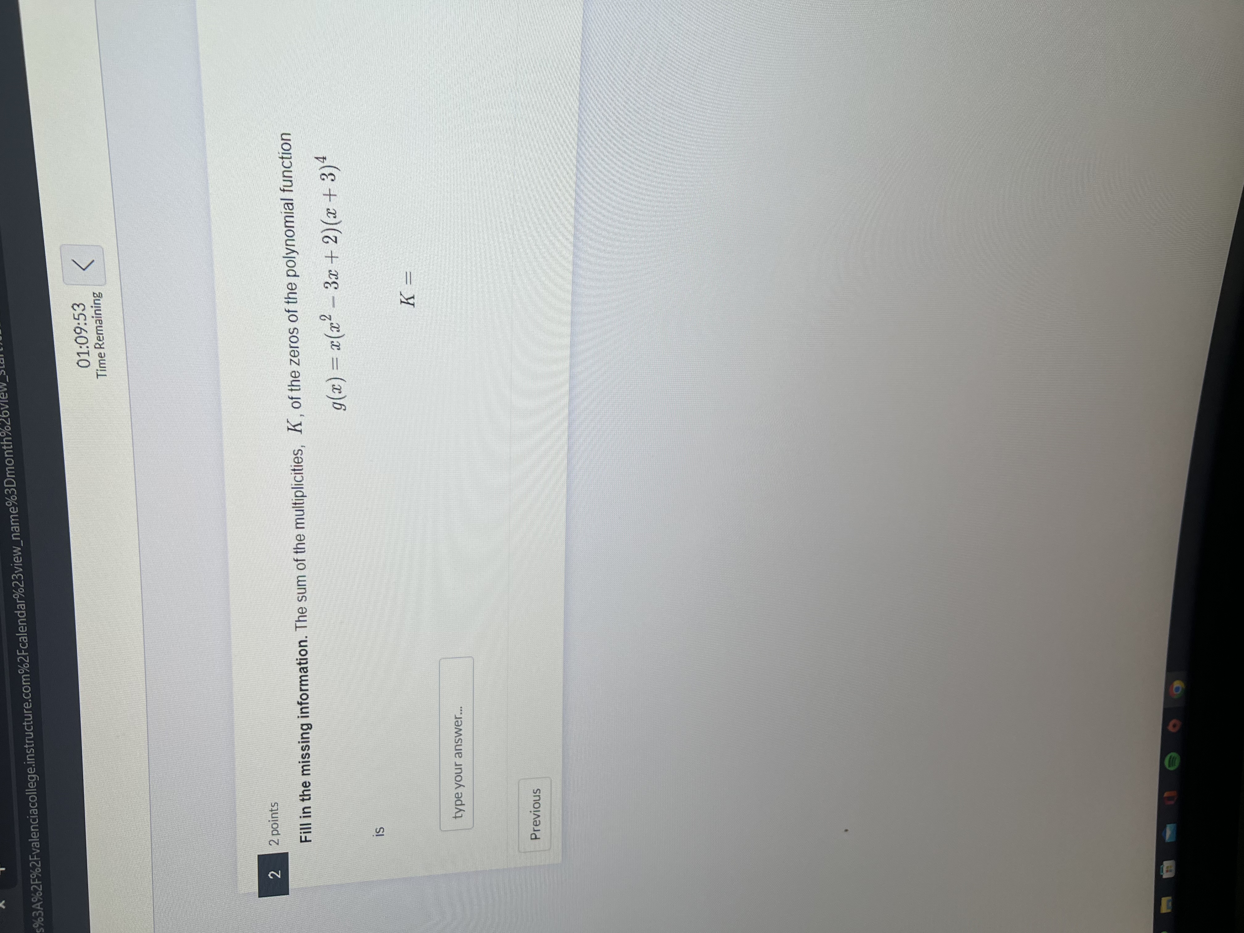 01:09:58 Time Remaining Fourth Quiz The quiz has