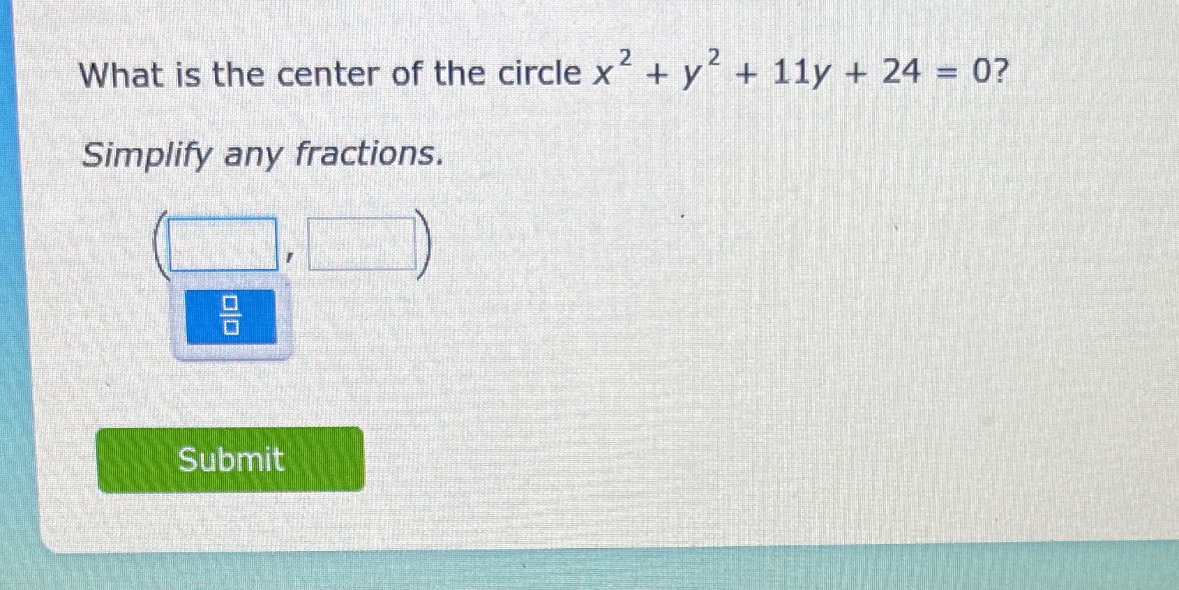 What is the center of the circle x -2 4 y- + 11y