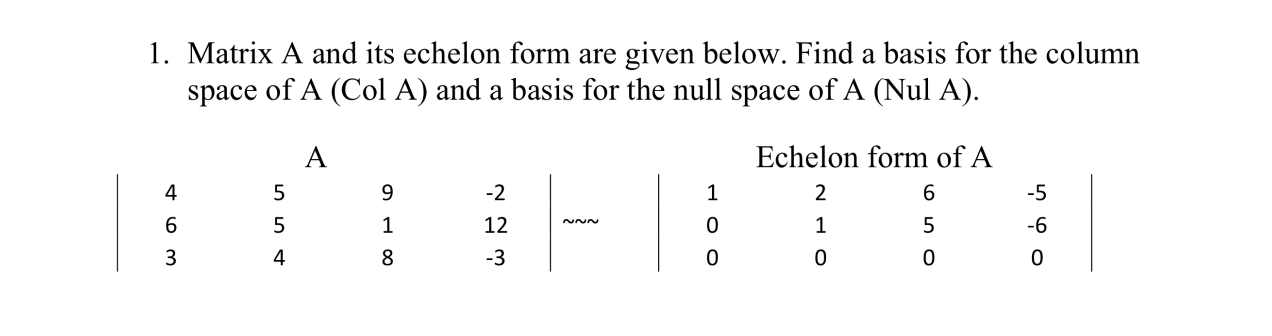 pp 1. Matrix A and its echelon form are given