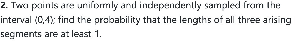 2. Two points are uniformly and independently