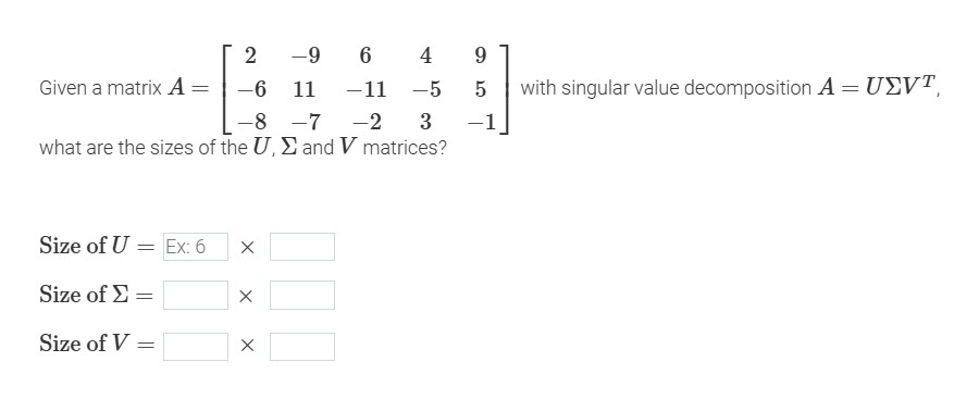 2 -9 6 4 CO Given a matrix A = -6 11 -11 -5 5