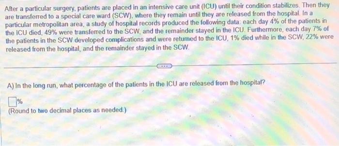 After a particular surgery, patients are placed