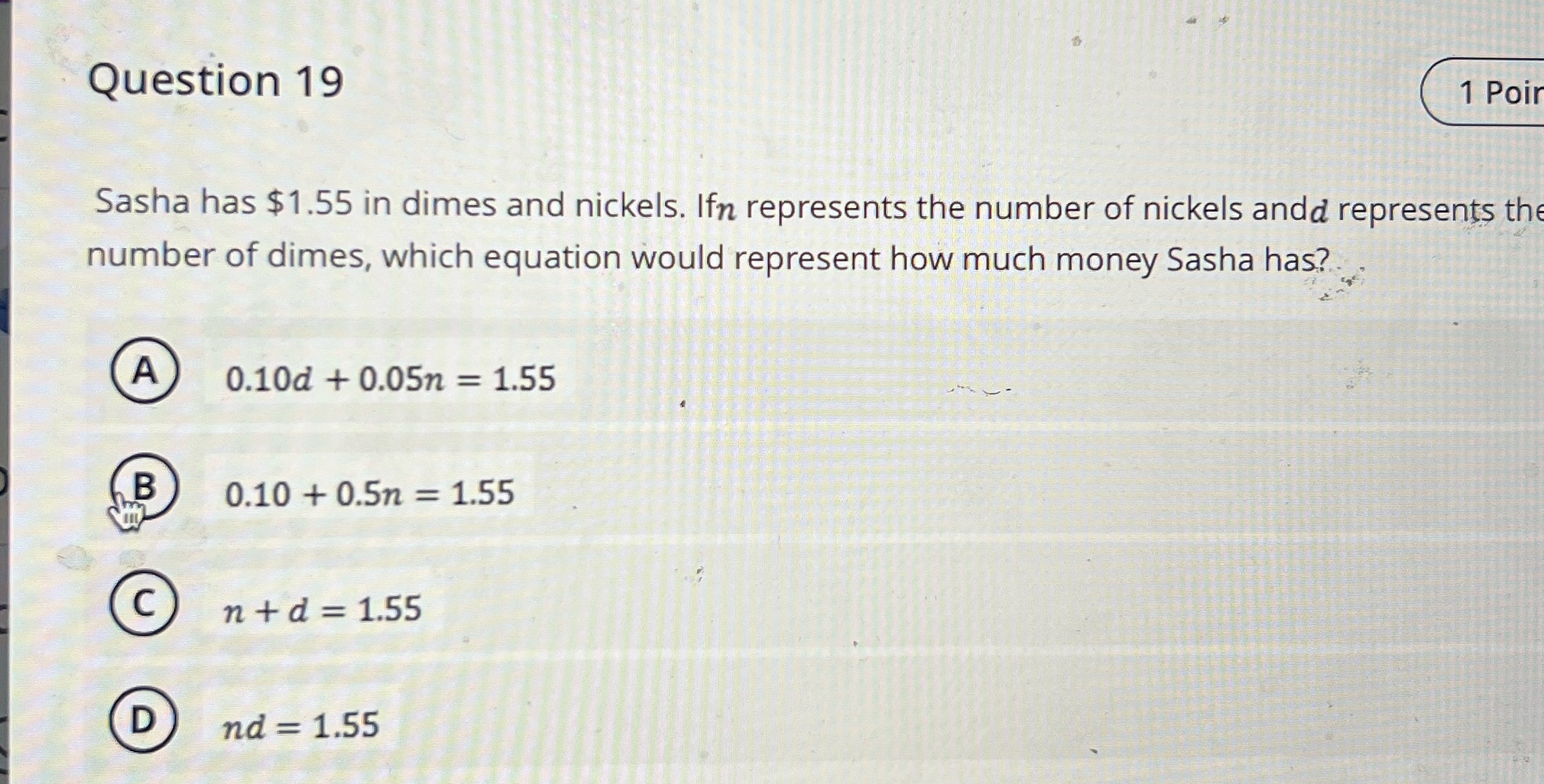 Question 19 1 Poir Sasha has $1.55 in dimes and